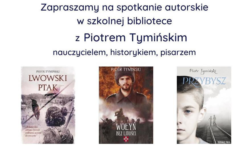 Zapraszamy na spotkanie z Panem Piotrem Tymińskim!