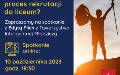 Jak przebrnąć przez proces rekrutacji do liceum? Spotkanie on-line!